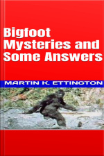 Bigfoot Mysteries  Some Answers