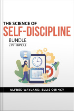 The Science Of Self-discipline Bundle, 2 In 1 Bundle: Level Up Your Self-discipline And Transforming Life With Self-discipline