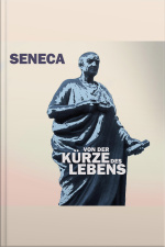 Von Der Kürze Des Lebens: Ungekürzt