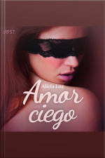 Amor Ciego - Un Relato Corto Erótico