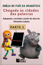 Emília no país da gramática - parte 1 - Chegada às cidades das palavras