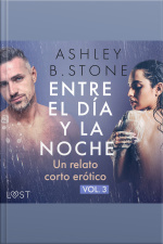 Entre El Día Y La Noche 3 - Un Relato Corto Erótico