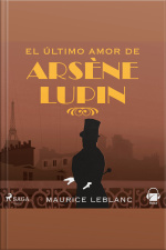 El Último Amor De Arsène Lupin