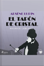 Arséne Lupin. El Tapón De Cristal