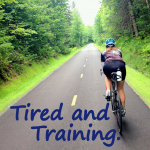 Tired And Training