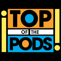 Top of the Pods - PARENTAL GUIDANCE