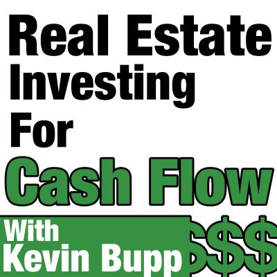 Real Estate Investing For Cash Flow Hosted By Kevin Bupp. The #1 Commercial Real Estate Investing Teaching You How To Create