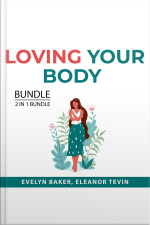 Loving Your Body Bundle, 2 In 1 Bundle: Body Love And Eat Better