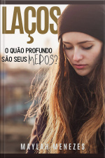 LAÇOS: O quão profundo são seus medos?