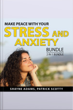 Make Peace With Your Stress And Anxiety Bundle, 2 In 1 Bundle: Unlocking The Stress Cycle And Help For Your Nerves