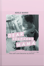 Dear Selfless Mama: How Self-care Became My Saviour