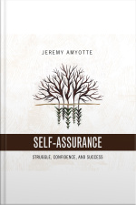 Self-assurance: Struggle, Confidence, And Success