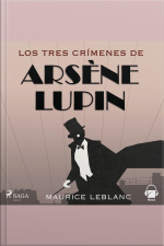 Los Tres Crimenes De Arsène Lupin