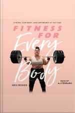 Fitness For Every Body: Strong, Confident, And Empowered At Any Size