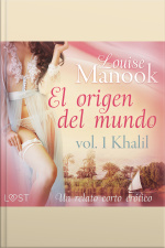 El Origen Del Mundo Vol. 1 Khalil - Un Relato Corto Erótico