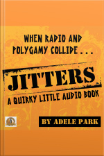 Jitters-a Quirky Little Audio Book: When Radio And Polygamy Collide . . .