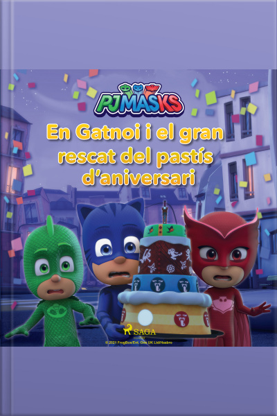 Pj Masks - En Gatnoi I El Gran Rescat Del Pastís D’aniversari