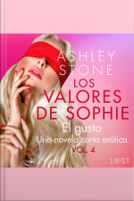 Los Valores De Sophie Vol. 4: El Gusto - Una Novela Corta Erótica