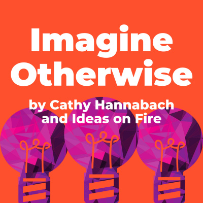 Imagine Otherwise