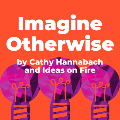Imagine Otherwise
