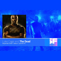 Episode 43 – Luke Cage and The Dead