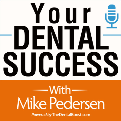 Your Dental Success Podcast: Digital Marketing For Dentists | Seo | Dental Website Design | Inspiration