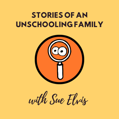 Stories Of An Unschooling Family