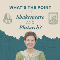 What’s the Point of Shakespeare and Plutarch?
