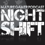 Mature Gamer - Night Shift