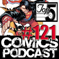 Top 5 Comics Podcast - Episode 121 - Young Justice