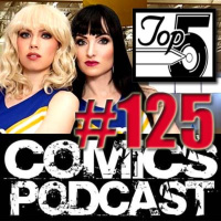 Top 5 Comics Podcast - Episode 125 - Phase 4 and Interview with Alkali Lake  Zabracus