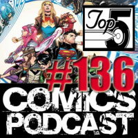 Top 5 Comics Podcast - Episode 136 - Young Justice