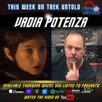 Trek Untold - Episode 167 | Vadia Potenza