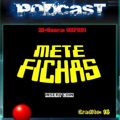 Metefichas, El Podcast De Insert Coin.