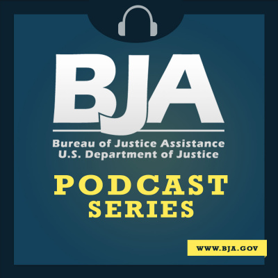 BJA Justice Podcast Series
