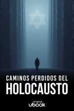 Caminos perdidos del Holocausto