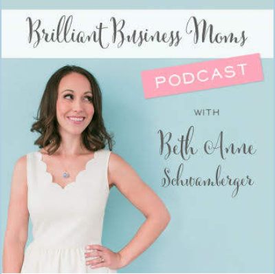 Brilliant Business Moms With Beth Anne Schwamberger