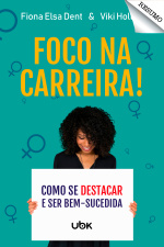 Resumo - Foco na carreira! Como se destacar e ser bem-sucedida