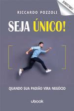 Resumo - Seja único! Quando sua paixão vira negócio
