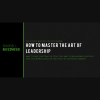 How to Master the Art of Leadership