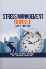 Stress Management Bundle, 6 In 1 Bundle: Anti Stress, Destress, Anti Stress, Meditation For Stress Relief, Stress Relief, Stressed Out
