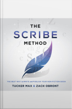 The Scribe Method: The Best Way To Write And Publish Your Non-fiction Book