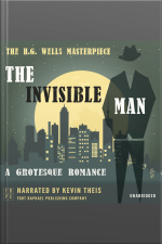 The Invisible Man: A Grotesque Romance - Unabridged