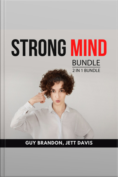 Strong Mind Bundle, 2 In 1 Bundle: Mental Strength For Success And Developing Mental Toughness