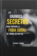 Los Grandes Secretos Para Superar La Fobia Social De Forma Definitiva