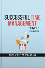 Successful Time Management Bundle, 2 In 1 Bundle: Redeeming Your Time And Time Management Advantage