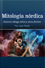 Mitología Nórdica: Historia Vikinga, Mitos Y Seres Divinos