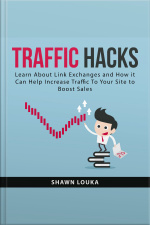Traffic Hacks: Learn About Link Exchanges And How It Can Help Increase Traffic To Your Site To Boost Sales