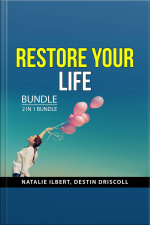 Restore Your Life Bundle, 2 In 1 Bundle: How People Grow And Get Unstuck Now