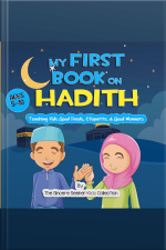 My First Book On Hadith: An Islamic Book Teaching Kids The Way Of Prophet Muhammad, Etiquette,  Good Manners